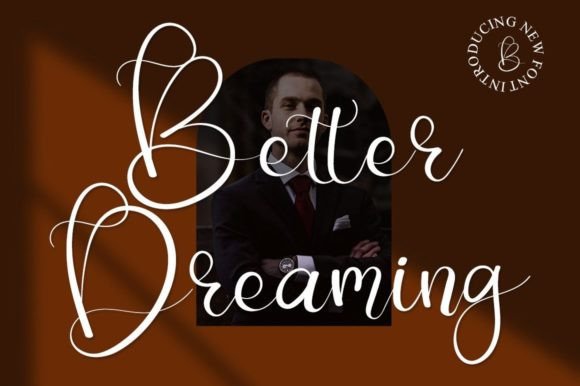 Better Dreaming: A Script Font for Professional Branding