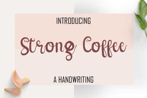 Strong Coffee: The Handwritten Font That Elevates Your Brand